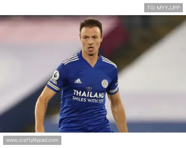 莱斯特城转会策略聚焦青训与性价比引援，持续提升阵容竞争力